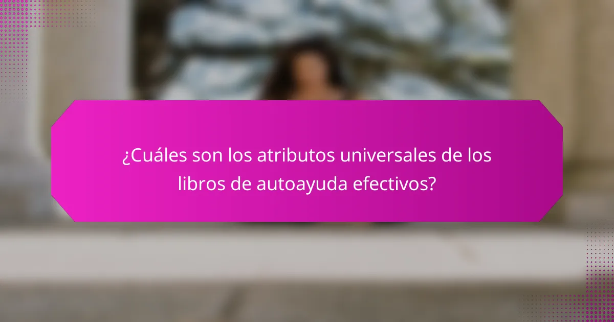 ¿Cuáles son los atributos universales de los libros de autoayuda efectivos?
